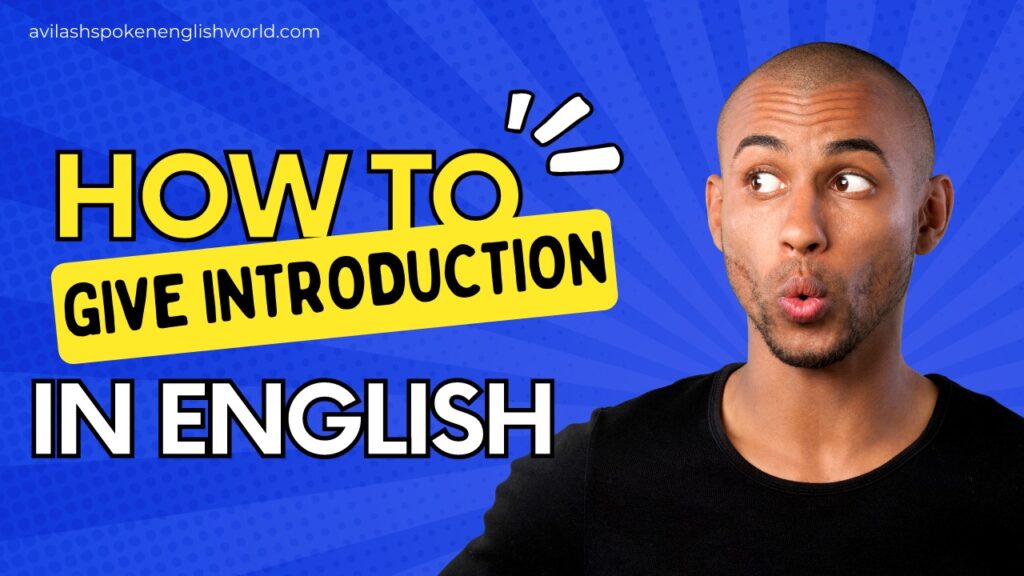 How can we introduce ourselves in English in a proper step-by-step manner?